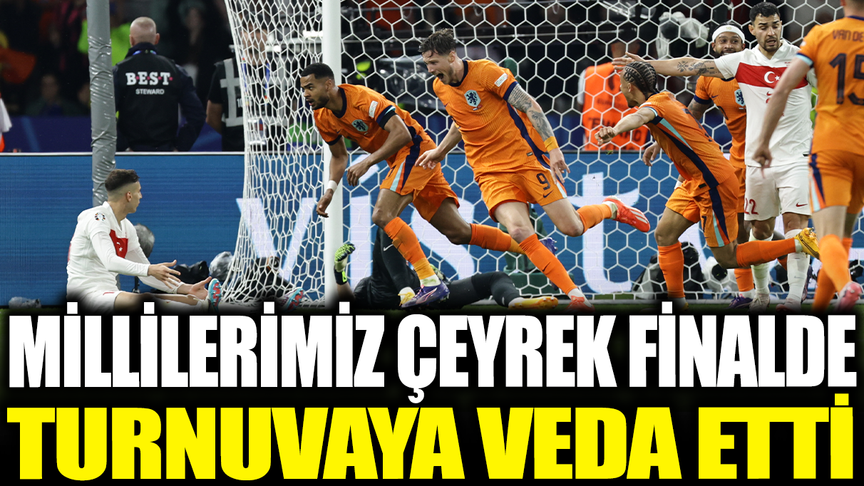 Millilerimiz EURO 2024'e çeyrek finalde veda etti