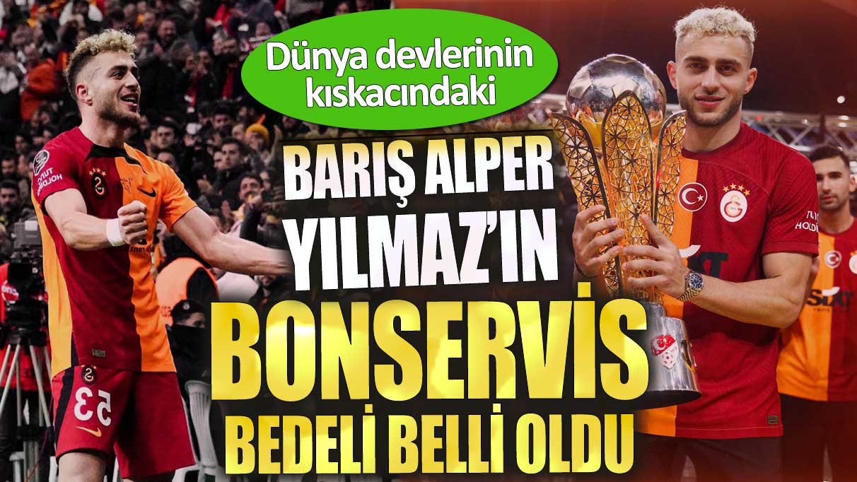 Barış Alper Yılmaz’ın bonservis bedeli belli oldu