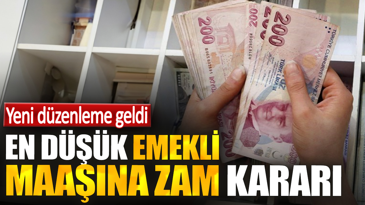 En düşük emekli maaşına zam kararı. Yeni düzenleme geldi