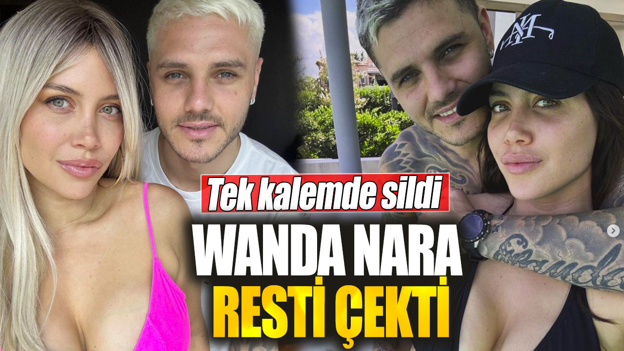 Wanda Nara İcardi'ye resti çekti