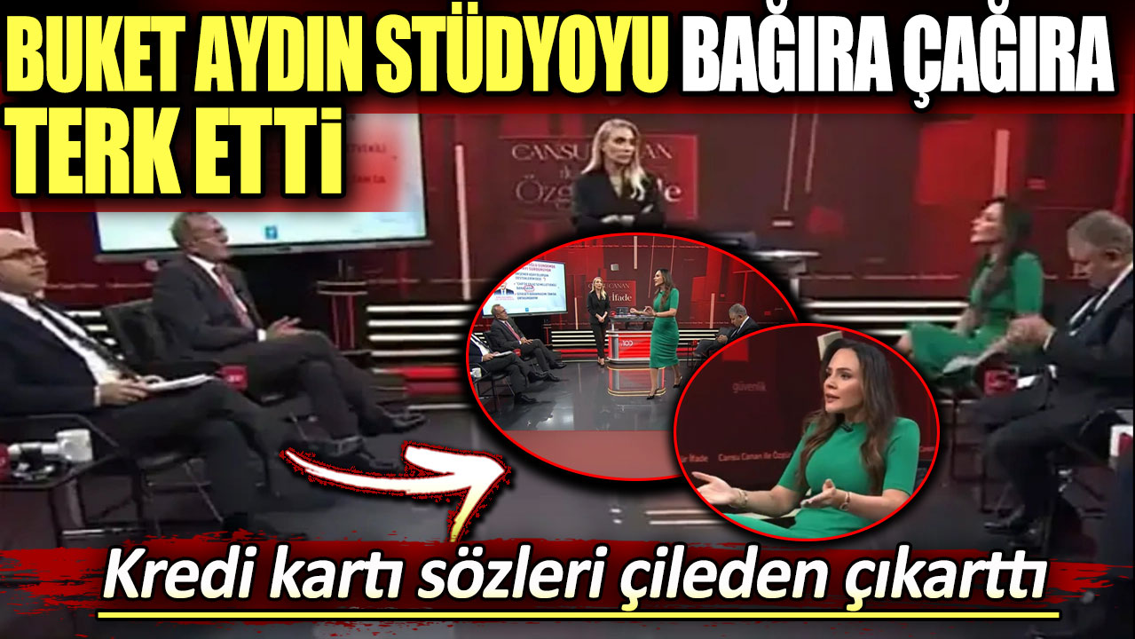 Buket Aydın stüdyoyu bağıra çağıra terk etti. Kredi kartı sözleri çileden çıkarttı