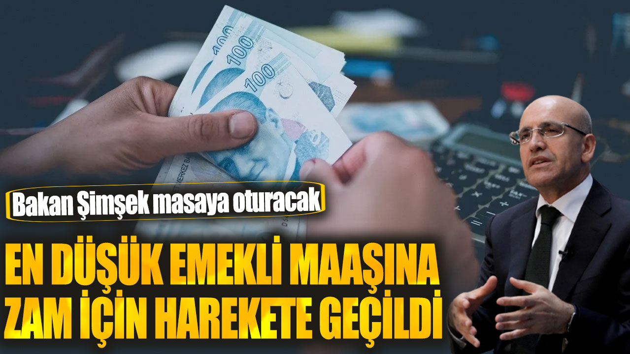 En düşük emekli maaşına zam için harekete geçildi. Tarih netleşti Bakan Şimşek masaya oturacak