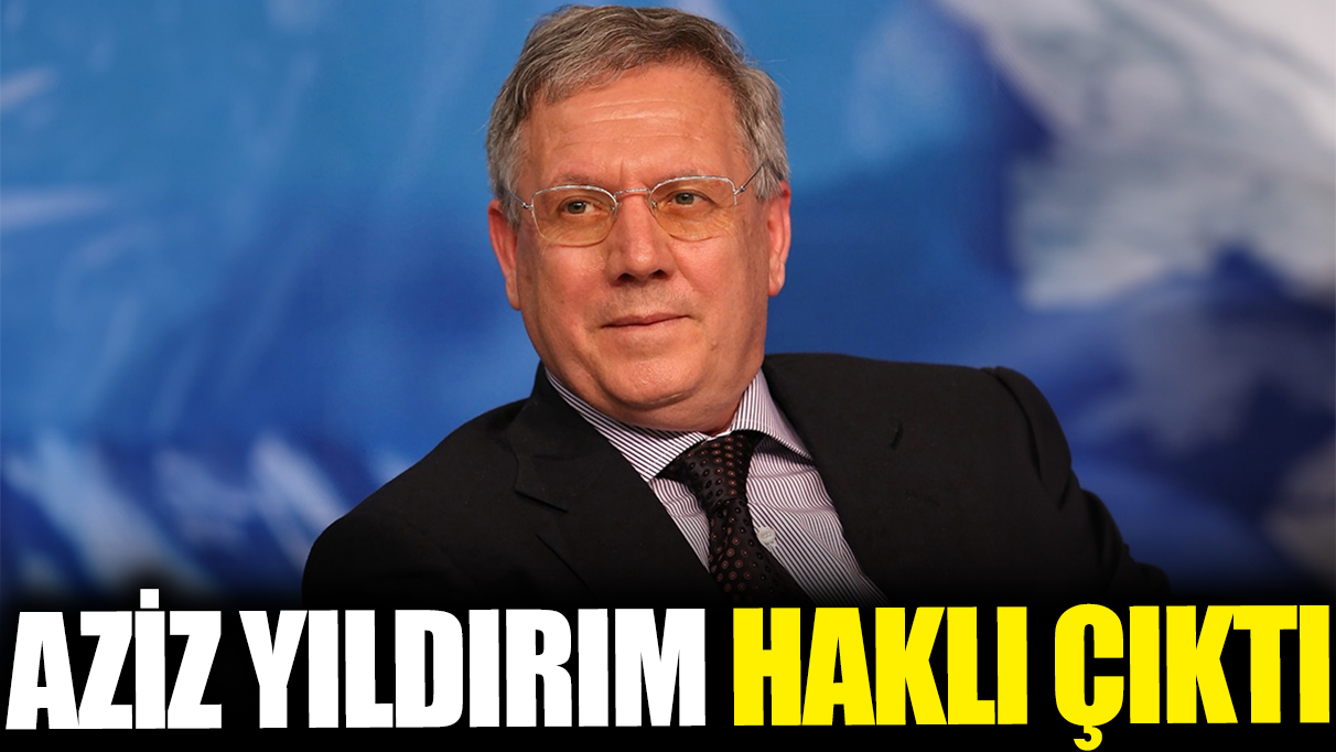 Aziz Yıldırım haklı çıktı