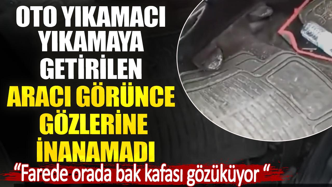 Oto yıkamacı yıkamaya getirilen aracı görünce gözlerine inanamadı