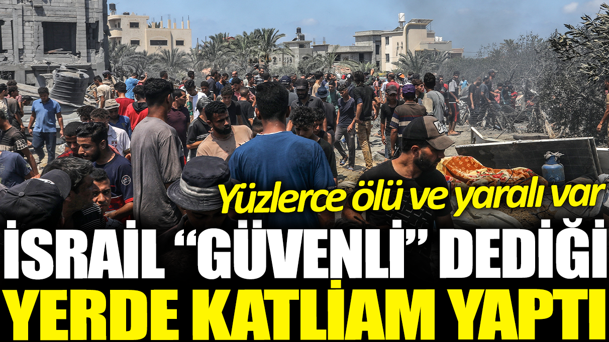 İsrail 'güvenli' dediği yerde katliam yaptı: Yüzlerce ölü ve yaralı var