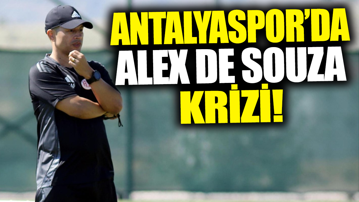 Antalyaspor'da Alex de Souza krizi!