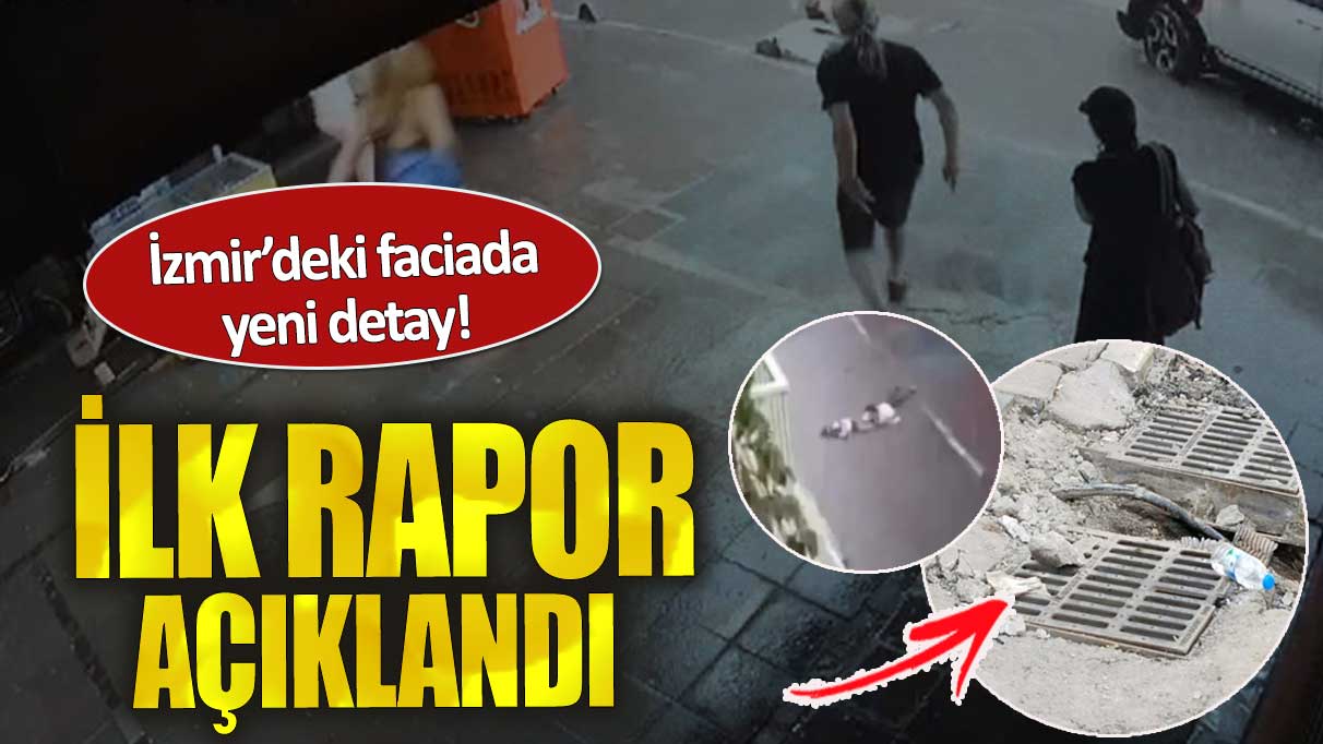 İzmir’deki faciada yeni detay. İlk rapor açıklandı