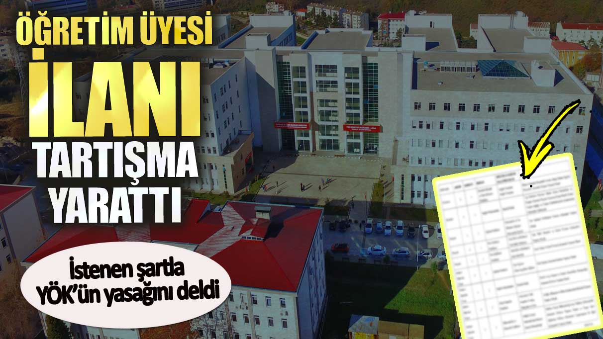 Giresun Üniversitesi’nde öğretim üyesi ilanı tartışma yarattı. İstenen şartla YÖK'ün yasağını deldi