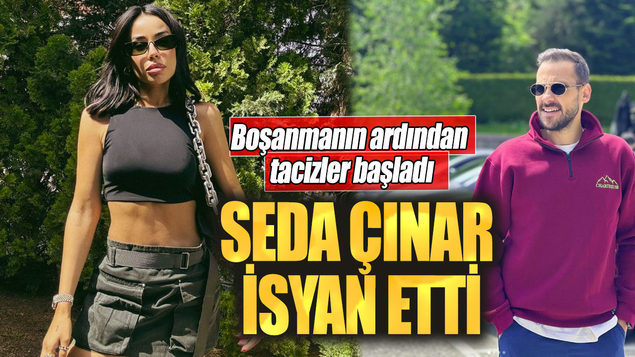 Boşanmanın ardından tacizler başladı.  Seda Çınar isyan etti