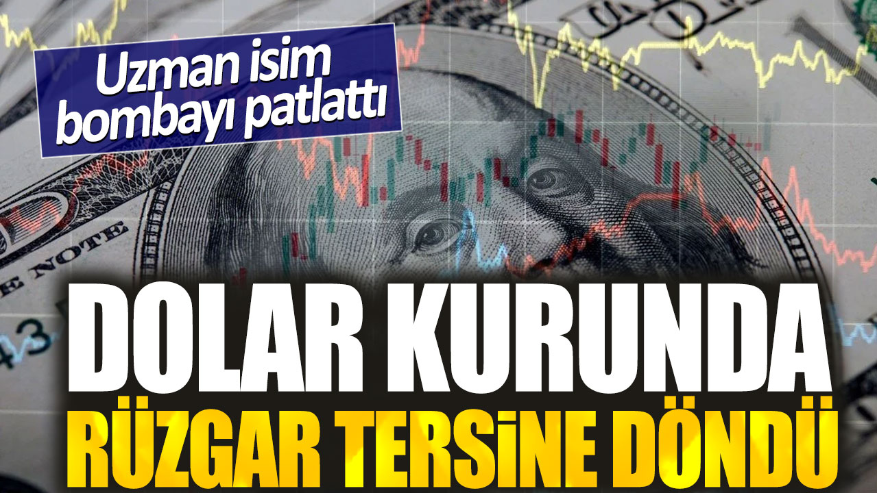 Evren Devrim Zelyut: Dolar kurunda rüzgar tersine döndü