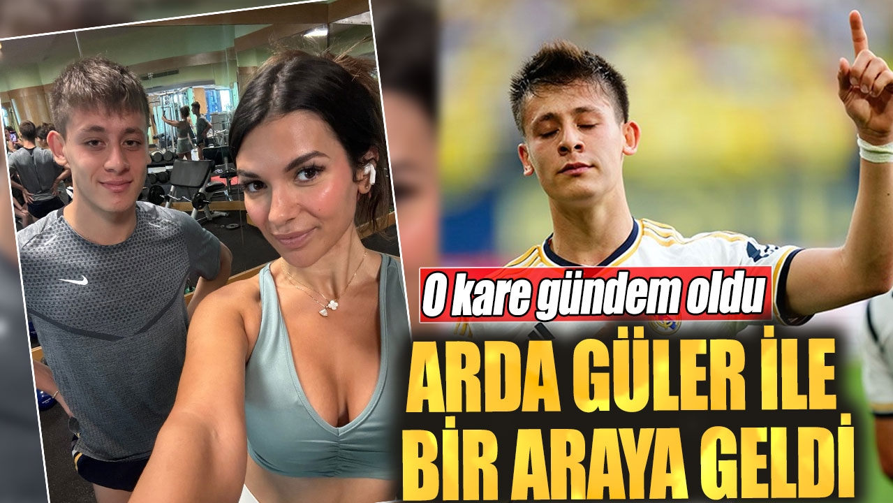 Arda Güler ile bir araya geldi. O kare gündem oldu