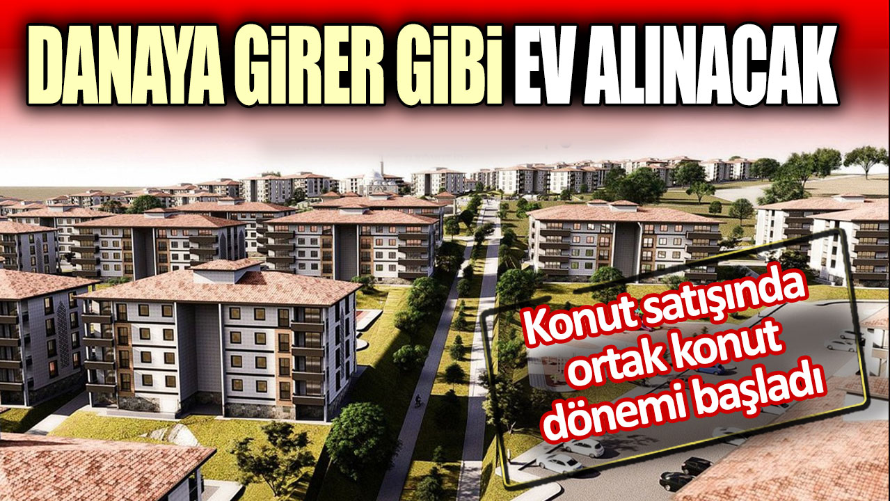 Konut satışında ortak konut dönemi başladı