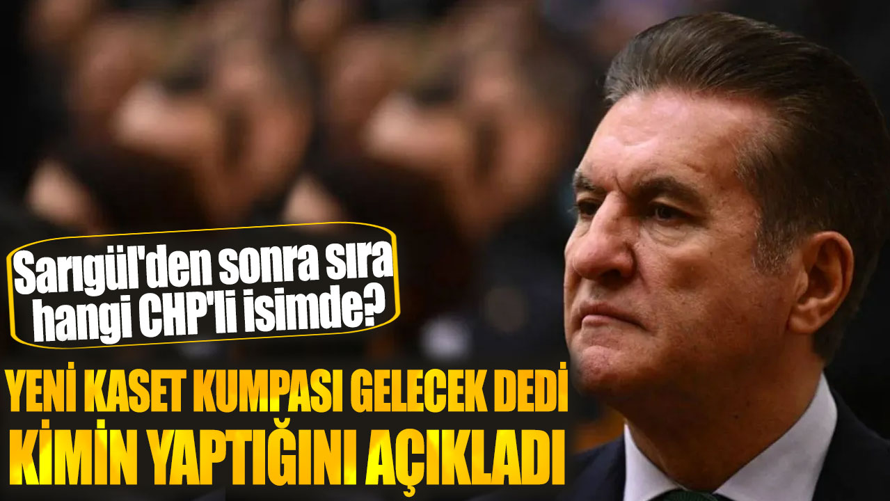 Mustafa Sarıgül'den sonra sıra hangi CHP'li isimde? Yeni kaset kumpası gelecek dedi kimin yaptığını açıkladı