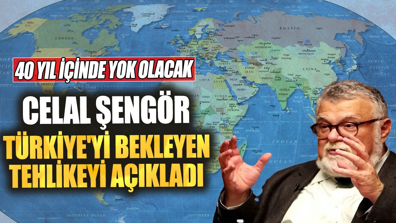 Celal Şengör Türkiye'yi bekleyen tehlikeyi açıkladı. 40 yıl içinde yok olacak