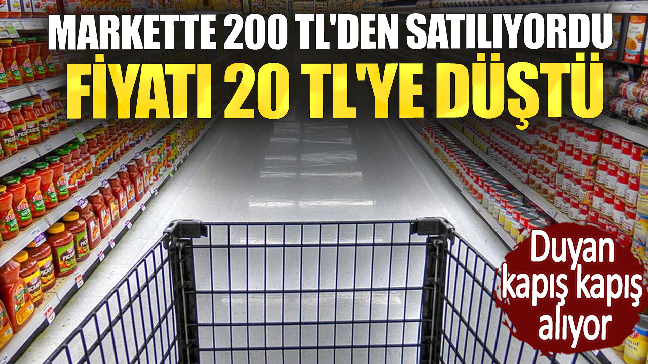 Markette 200 TL'den satılıyordu fiyatı 20 TL'ye düştü. Duyan kapış kapış alıyor