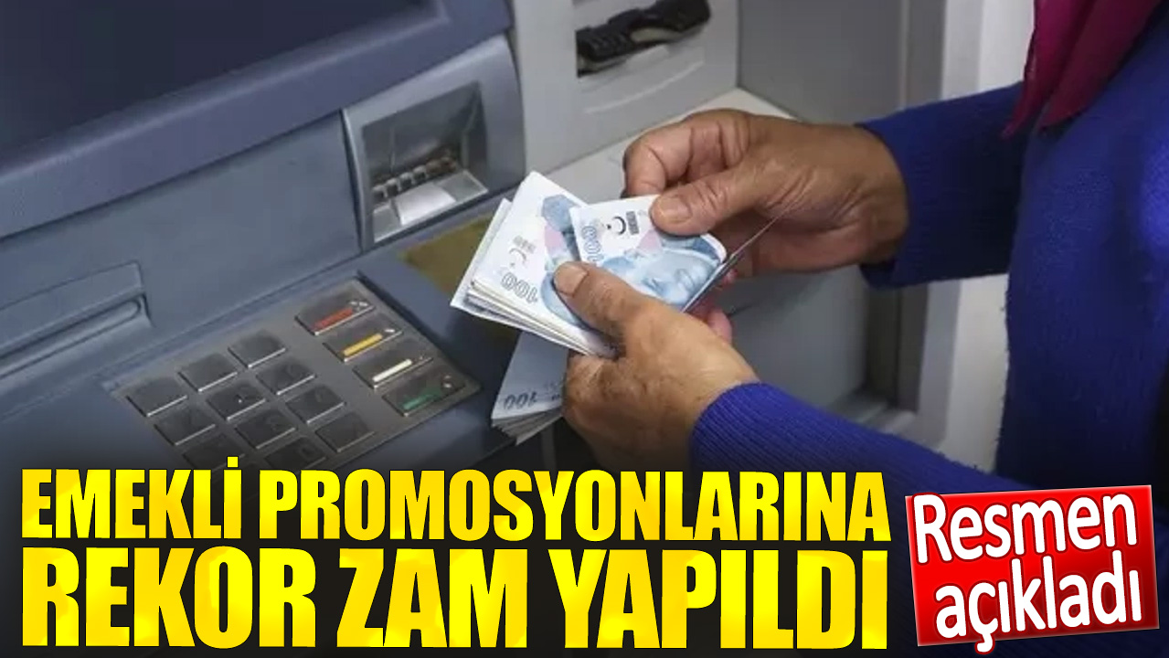 Resmen açıkladı. Emekli promosyonlarına rekor zam yapıldı