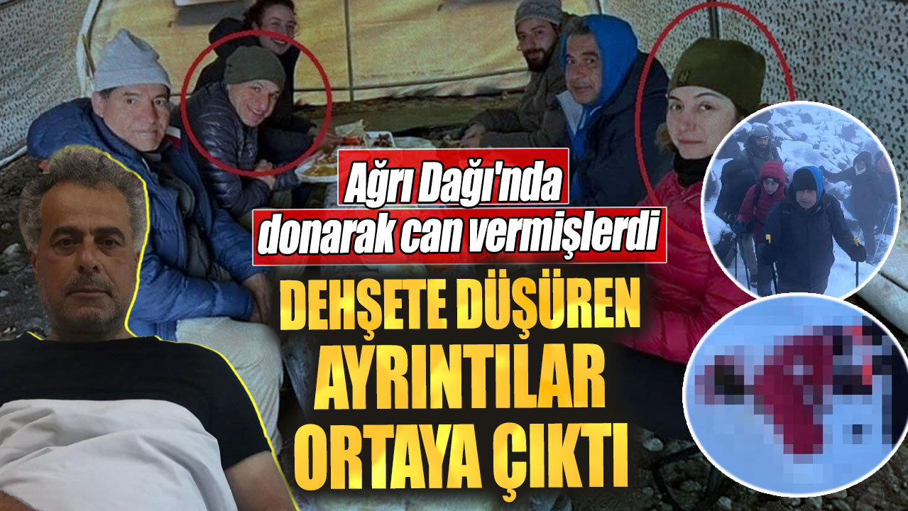 Ağrı Dağı'nda donarak can vermişlerdi. Dehşete düşüren ayrıntılar ortaya çıktı