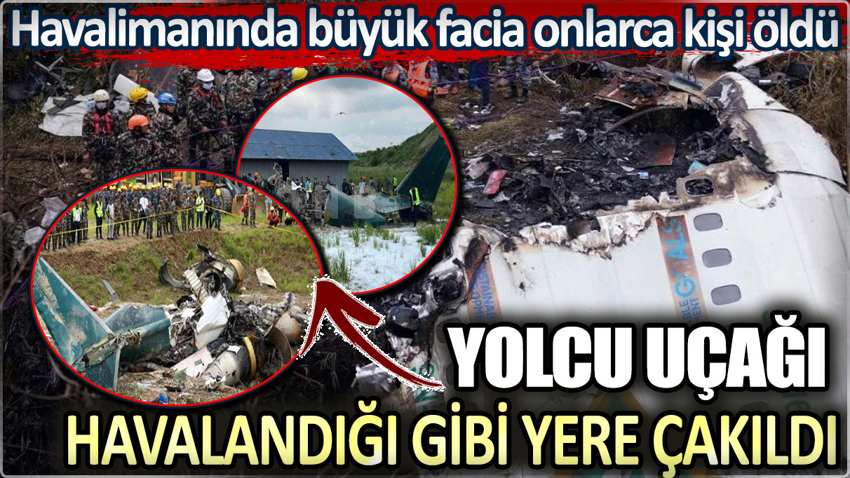 Yolcu uçağı havalandığı gibi yere çakıldı. Havalimanında büyük facia onlarca kişi öldü