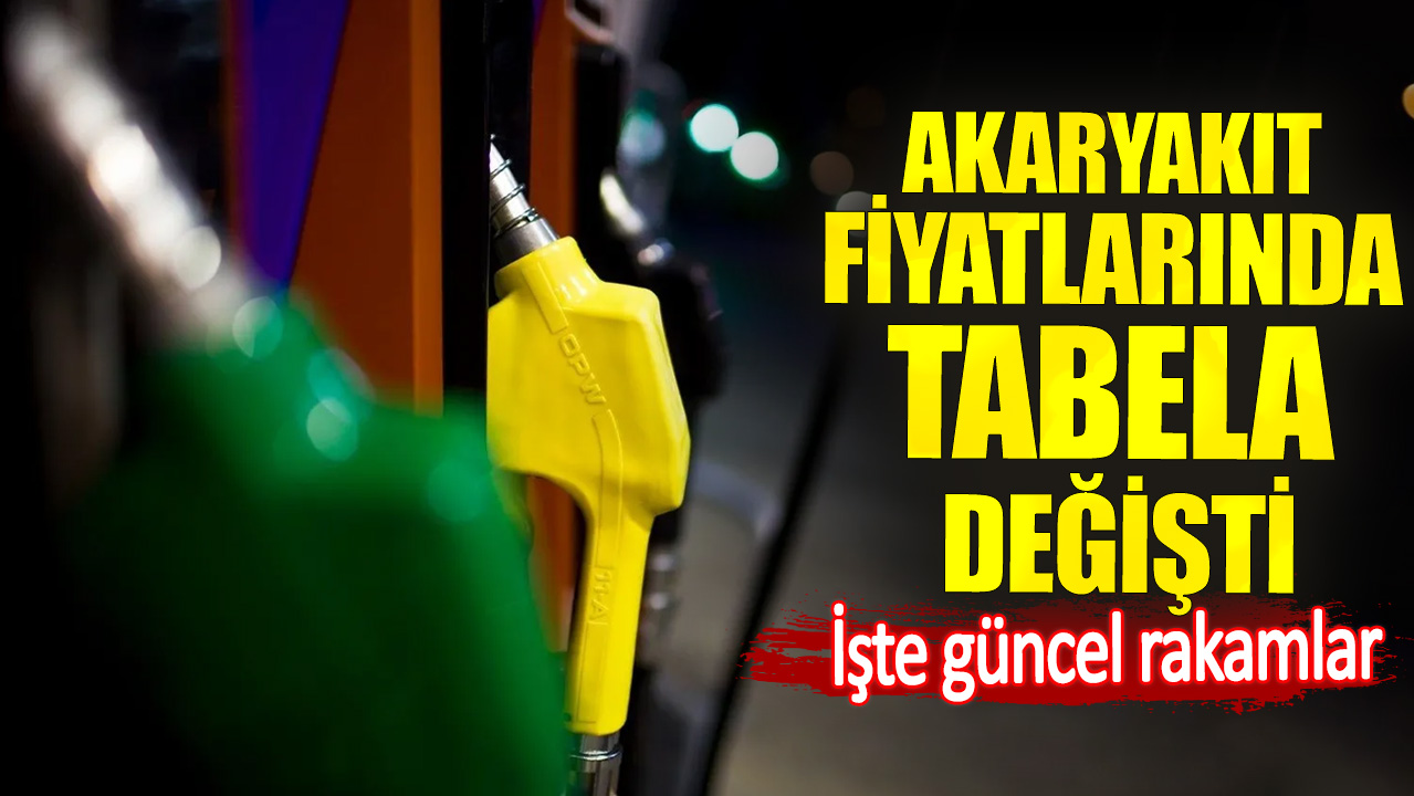 Akaryakıt fiyatlarında tabela değişti. İşte güncel rakamlar