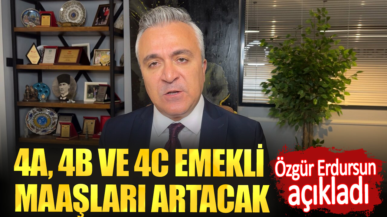 4A 4B ve 4C emekli maaşları artacak.  Özgür Erdursun açıkladı