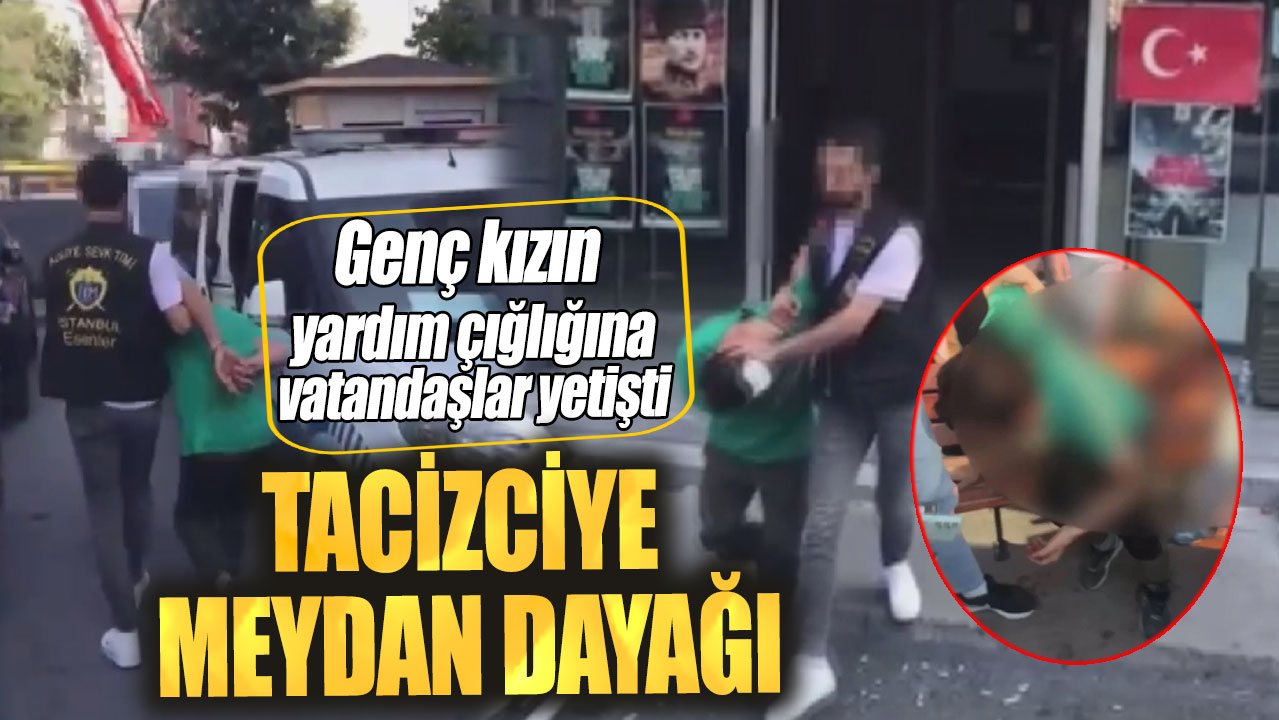 Tacizciye meydan dayağı. Genç kızın yardım çığlığına vatandaşlar yetişti