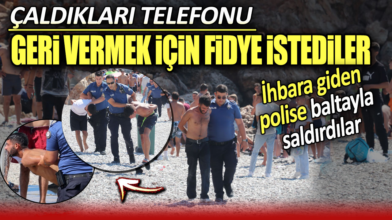 Çaldıkları telefonu geri vermek için fidye istediler. İhbara giden polise baltayla saldırdılar