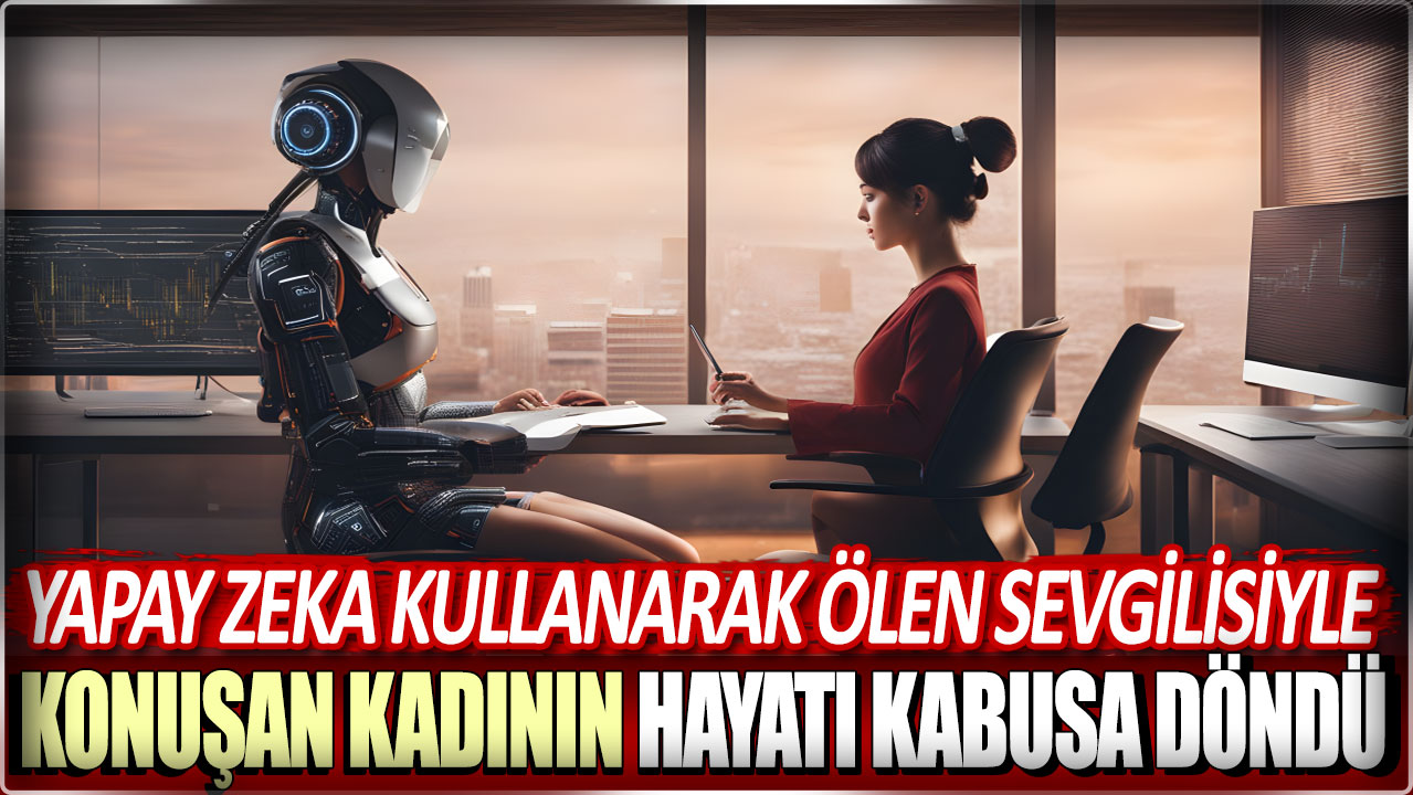 Yapay zekayı kullandı. Ölen sevgilisiyle sohbet etti. Hayatı kabusa döndü