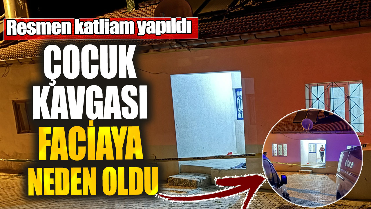 Resmen katliam yapıldı. Çocuk kavgası faciaya neden oldu