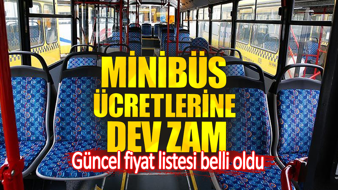 Minibüs ücretlerine dev zam. Güncel fiyat listesi belli oldu