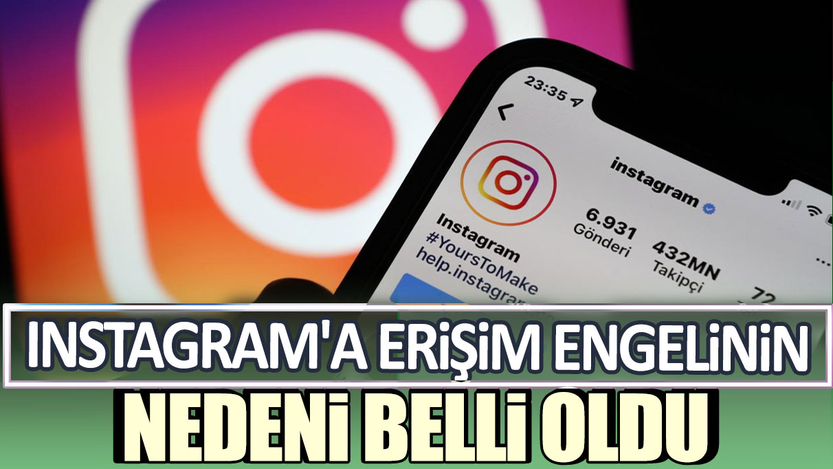 Instagram'a erişim engelinin nedeni belli oldu