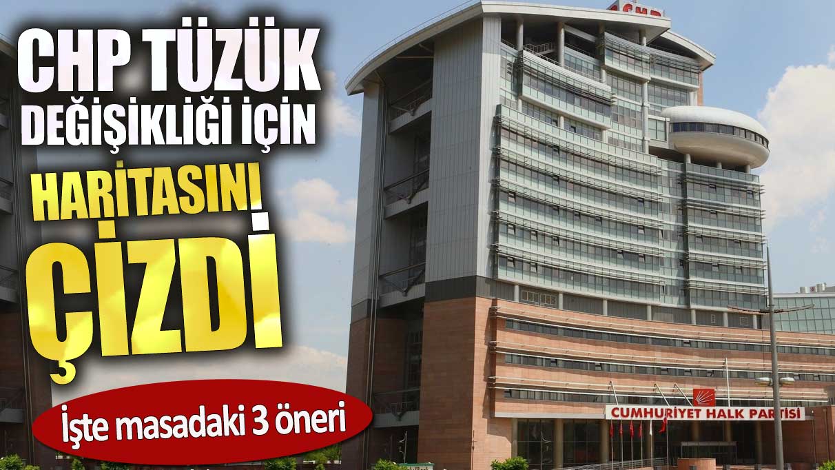 CHP tüzük değişikliği için  haritasını çizdi. İşte masadaki 3 öneri