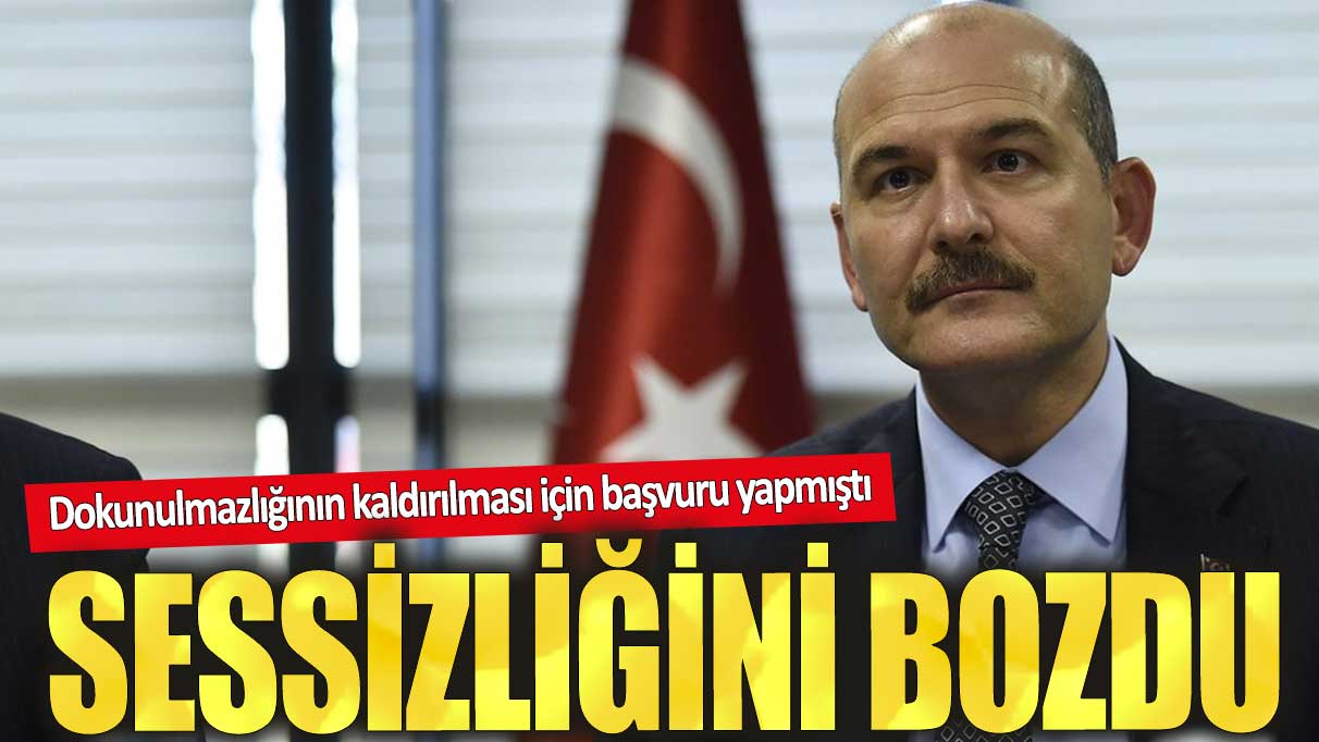 Süleyman Soylu sessizliğini bozdu. Dokunulmazlığının kaldırılması için başvuru yapmıştı