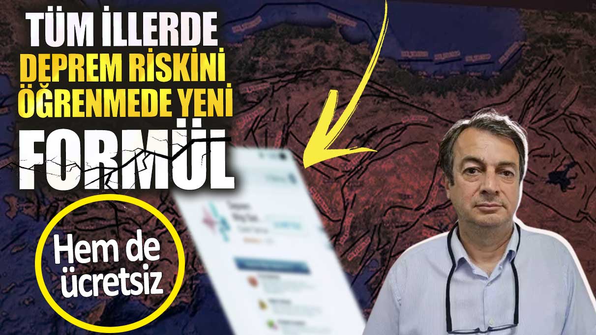 Tüm illerde deprem riskini öğrenmede yeni formül. Hem de ücretsiz