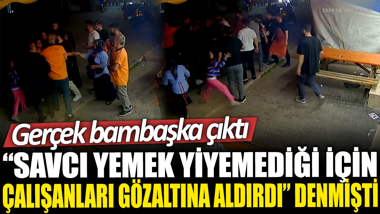 ‘Savcı yemek yiyemediği için gözaltına aldırdı’ denmişti: Gerçek Bambaşka çıktı