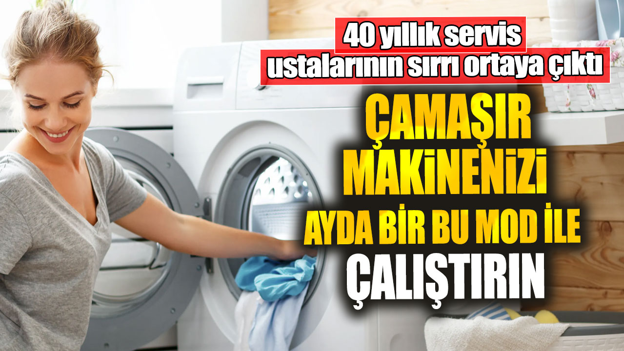 40 yıllık servis ustalarının sırrı ortaya çıktı! Çamaşır makinenizi ayda bir bu mod ile çalıştırın