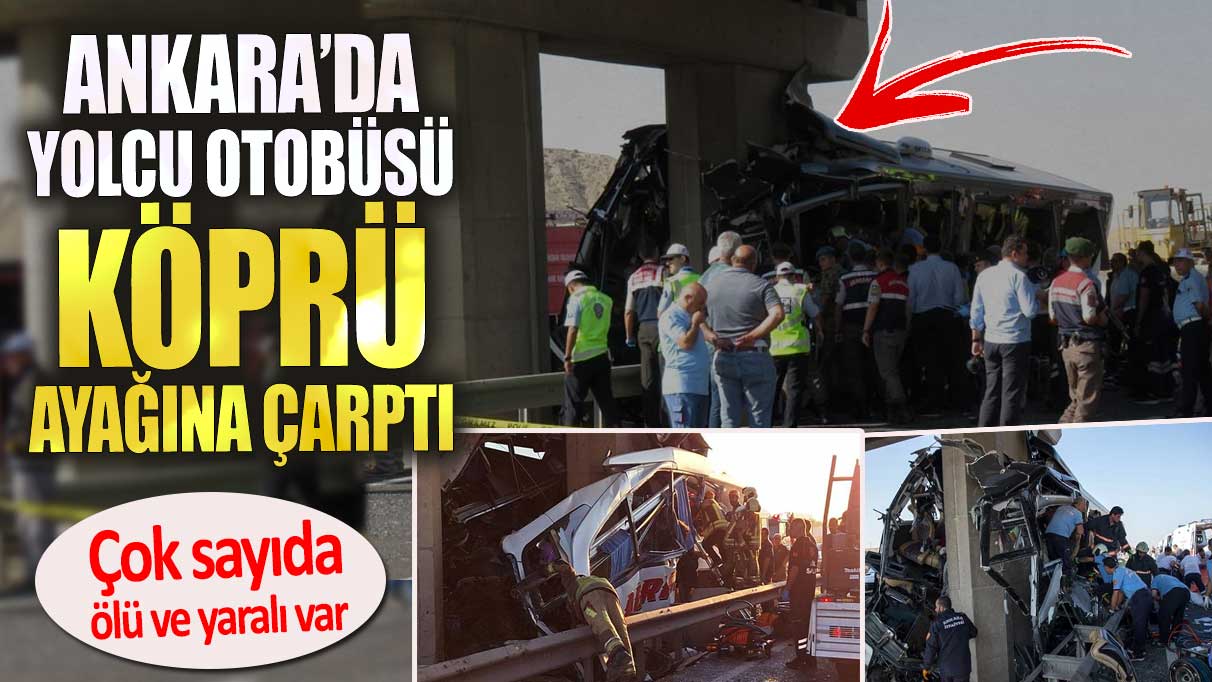 Son dakika... Ankara-Eskişehir yolunda otobüs kazası. Ölü ve yaralılar var