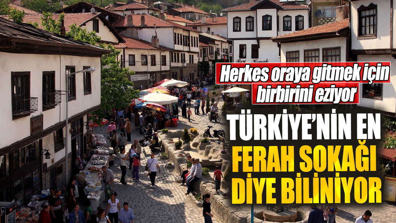 Türkiye’nin en ferah sokağı diye biliniyor! Herkes oraya gitmek için birbirini eziyor