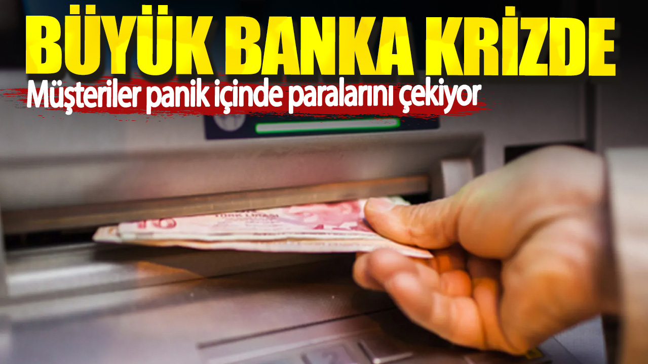 Büyük banka krizde. Müşteriler panik içinde paralarını çekiyor