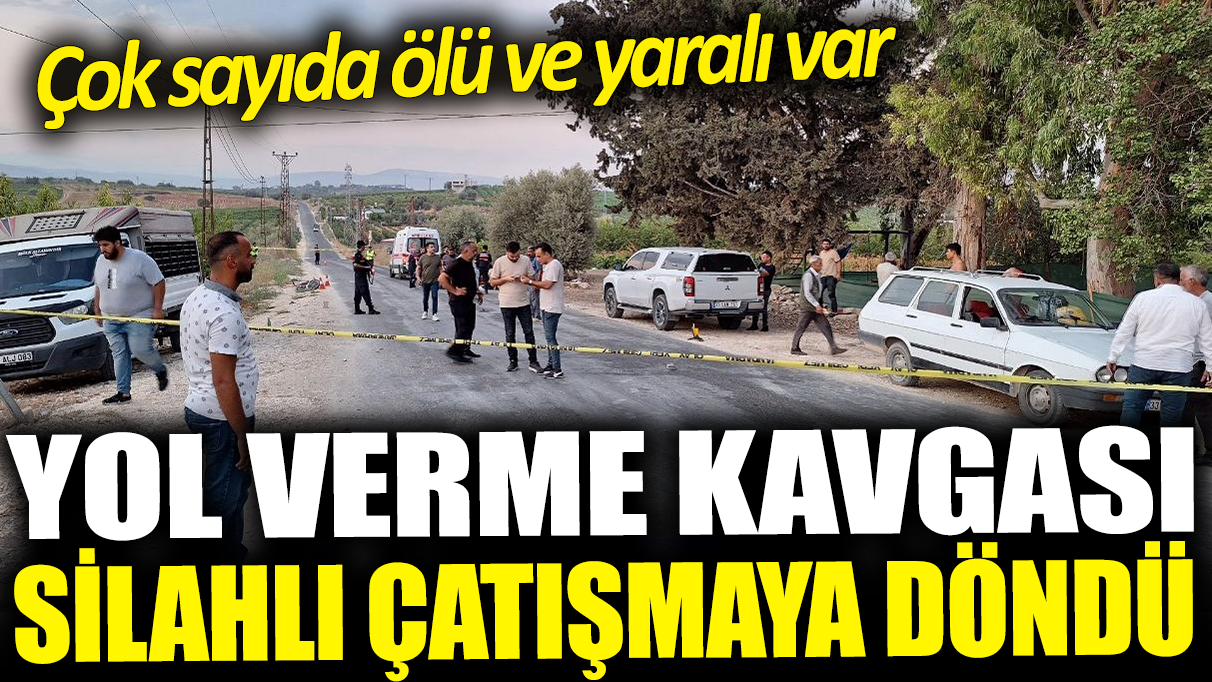 Mersin'de yol verme kavgası silahlı çatışmaya döndü: Çok sayıda ölü ve yaralı var