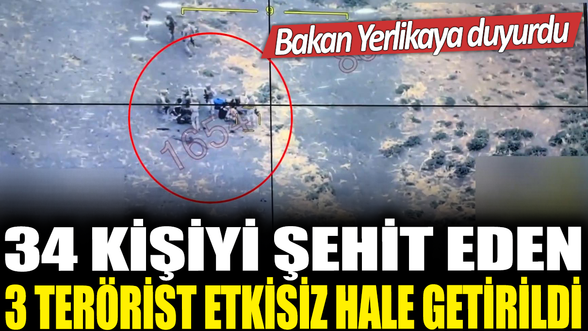 34 kişiyi şehit eden 3 terörist etkisiz hale getirildi