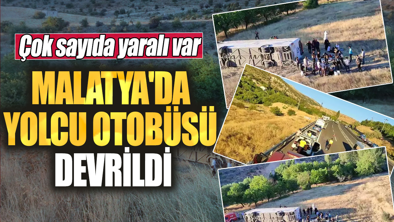 Malatya'da yolcu otobüsü şarampole yuvarlandı: Çok sayıda yaralı var