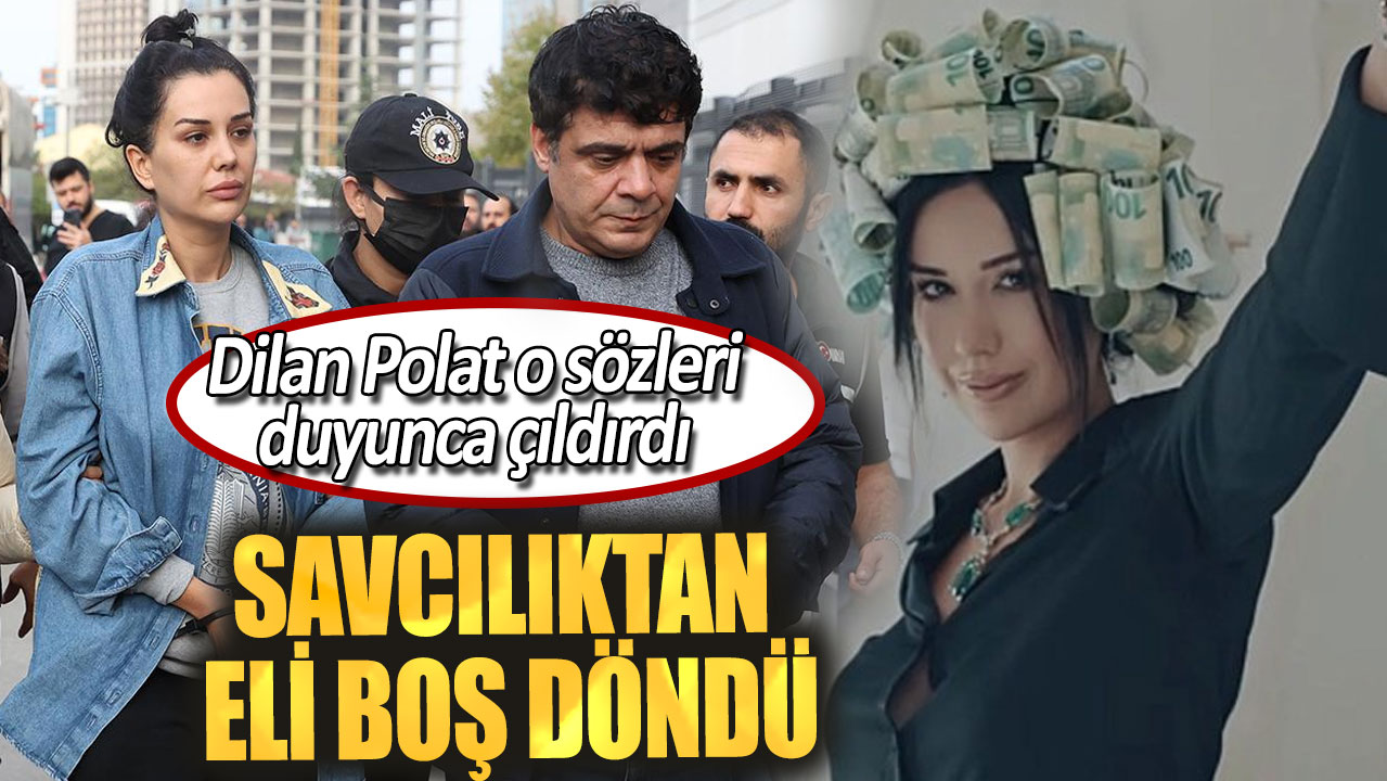 Dilan Polat o sözleri duyunca çıldırdı! Savcılıktan eli boş döndü