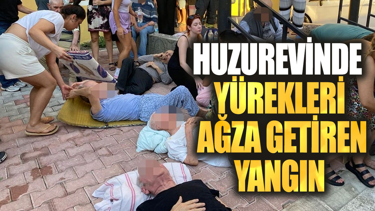 Huzurevinde yürekleri ağza getiren yangın!