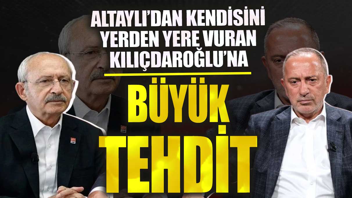 Fatih Altaylı’dan kendisini yerden yere vuran Kılıçdaroğlu’na büyük tehdit