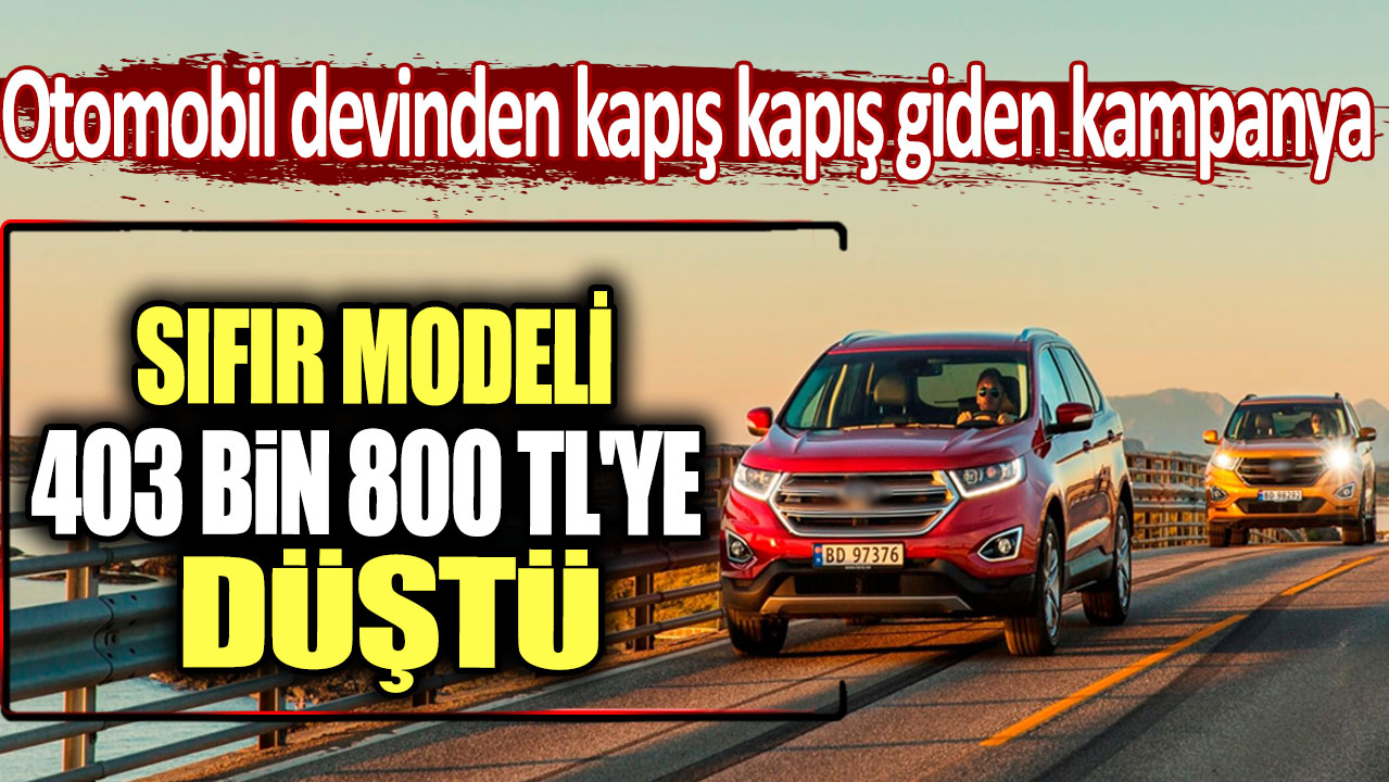 Otomobil devinden kapış kapış giden kampanya. Sıfır modeli 403.800 TL'ye düştü