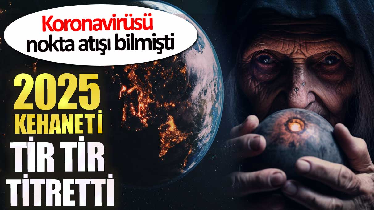 Koronavirüsü nokta atışı bilmişti. 2025 kehaneti tir tir titretti