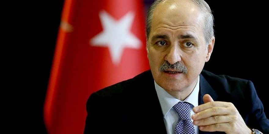 AKP'li Numan Kurtulmuş: "Savaşa giriyoruz"