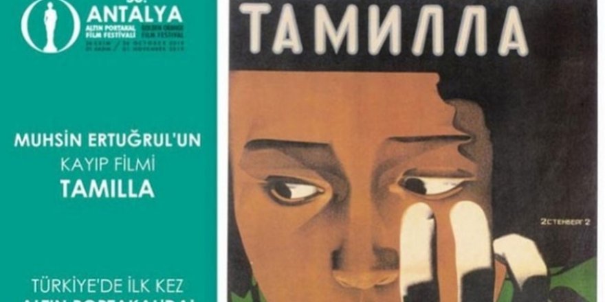 Muhsin Ertuğrul’un kayıp filmi “Tamilla” seyirciyle buluşacak