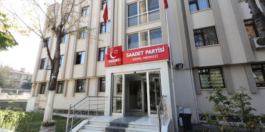 Saadet Partisi'nden Genel Merkez hamlesi