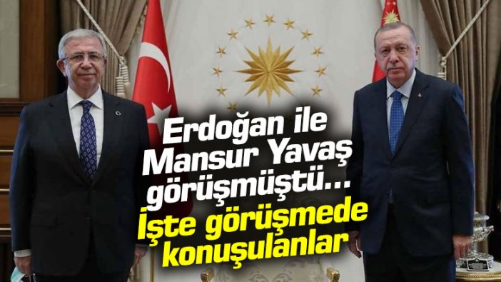 Erdoğan ile Mansur Yavaş görüşmüştü... İşte görüşmede konuşulanlar